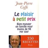 Le plaisir � petit prix : Bien manger en famille pour moins de 9 euros par jourpar Jean-Pierre Coffe