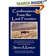 Confessions from the Last Frontier by  Steven A. Knutson