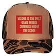 BRIDGE IS THE ONLY GAME WHERE DUMMIES KNOW THE SCORE Adult Brown Camo Mesh Back Hat / Baseball Cap