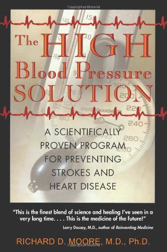 The High Blood Pressure Solution: A Scientifically Proven Program for Preventing Strokes and Heart Disease
