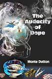 The Audacity of Dope
