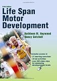 Life Span Motor Development - 5th Edition w/Web Resource