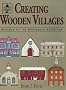 Creating Wooden Villages: Designs for 18 Miniature Buildings
