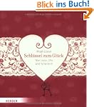 Schl�ssel zum Gl�ck: Von Liebe, Ehe u...