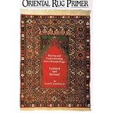 The Oriental Rug Primer: Buying and Understanding New Oriental Rugs by Aram Jerrehian