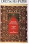 The Oriental Rug Primer: Buying and Understanding New Oriental Rugs