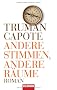 Andere Stimmen, andere R�ume -: Roman