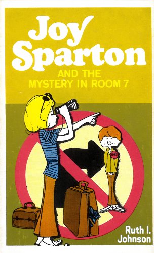 Joy Sparton and the Mystery in Room 7 (Joy Sparton Series)