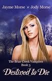 Destined to Die (The Briar Creek Vampires, Book 3)