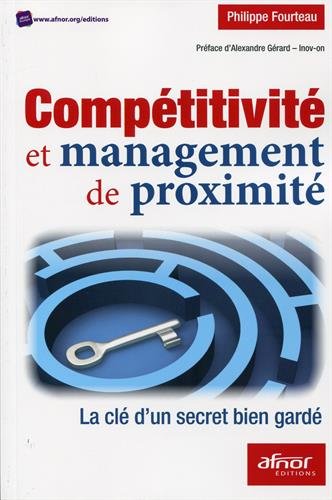 Competitivite et management de proximite la cle d un secret bien garde