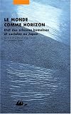 Le Monde comme horizon - Etat des sciences humaines et sociales au Japon