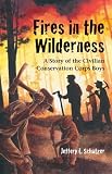 Fires in the Wilderness: A Story of the Civilian Conservation Corps Boys