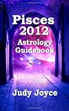 Pisces 2012 Astrology Guidebook
