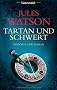 Tartan und Schwert: Historischer Roman