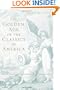 The Golden Age of the Classics in America: Greece, Rome, and the Antebellum United States