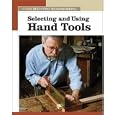 Selecting and Using Hand Tools (New Best of Fine Woodworking) by Fine Woodworking
