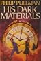 His Dark Materials: The Golden Compass; The Subtle Knife; The Amber Spyglass