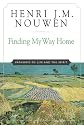 Finding My Way Home: Pathways to Life and the Spirit