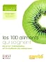 Les 100 aliments qui soignent : De A � Z : l'alimentation est la meilleure des m�decines !