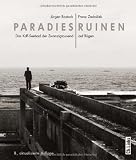 Paradiesruinen - Das KdF-Seebad der Zwanzigtausend auf R&uuml;gen - J&uuml;rgen Rostock, Franz Zadnicek