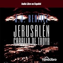 Jerusalen: Caballo de Troya (Jerusalem: The Trojan Horse, Book 1) | Livre audio Auteur(s) : J.J. Benitez Narrateur(s) :  Studio Fono Libro