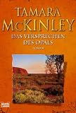 Das Versprechen des Opals. - Tamara McKinley, Tamara MacKinley, Rainer Schmidt