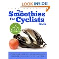 Smoothies for Cyclists: Optimal Nutrition Guide and Recipes to Support the Cycling Athlete's Training (Food for Fitness Series)