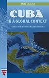 Cuba in a global context : international relations, internationalism, and transnationalism