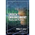 Speech Enhancement: Theory and Practice (Signal Processing and... by Philipos C. Loizou
