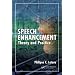 Speech Enhancement: Theory and Practice (Signal Processing and Communications)