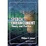 Speech Enhancement: Theory and Practice (Signal Processing and Communications)