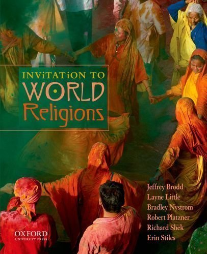 Invitation to World Religions 1st (first) Edition by Brodd, Jeffrey, Little, Layne, Nystrom, Brad, Platzner, Robe published by Oxford University Press, USA (2012)