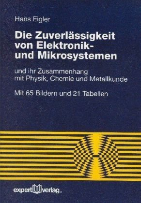 Zuverl�ssigkeit von Elektronik- und Mikrosystemen und ihr Zusammenhang mit Physik, Chemie und Metallkunde