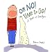 Oh No! Time to Go!: A Book of Goodbyes
