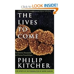 The Lives to Come: the Genetic Revolution and Human Possibilities