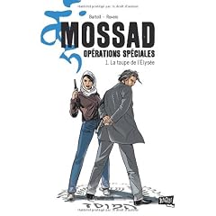 Mossad Op�rations sp�ciales, Tome 1 : La taupe de l'Elys�e