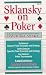 Sklansky on Poker: Including a Special Section on Tournament Play, and Sklansky on Razz