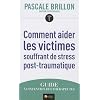 Comment aider les victimes souffrant de stress post-traumatique : Guide � l'intention des th�rapeutes