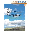 The NLP Coach Companion: What to Do and When to Do it. How to Reveal Potential and Coach Performance