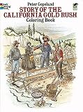 Story of the California Gold Rush Coloring Book   [STORY OF THE CALIFORNIA GOLD R] [Paperback]