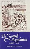The Scottish revolution 1637-44 : the triumph of the Covenanters