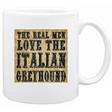 New  The Real Men Love The Italian Greyhound  Mug Dog