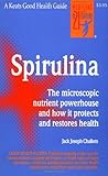 Spirulina: The microscopic nutrient powerhouse and how it protects and restores health
