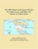 The 2007 Import and Export Market for Tulles, Lace, and Other Net Fabrics in United States