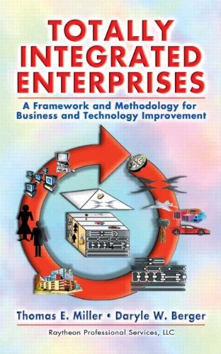 Totally Integrated Enterprises: A Framework and Methodology for Business and Technology Improvement On Sale