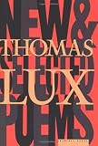 New and Selected Poems of Thomas Lux: 1975-1995 [Paperback] [1999] Reprint Ed. Thomas Lux
