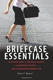 Briefcase Essentials: Discover Your 12 Natural Talents for Achieving Success in a Male-Dominated Workplace