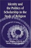 Identity and the Politics of Scholarship in the Study of  Religion