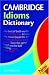 Cambridge Idioms Dictionary (7,000+ Idioms) (ELT)