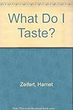 What do I taste?